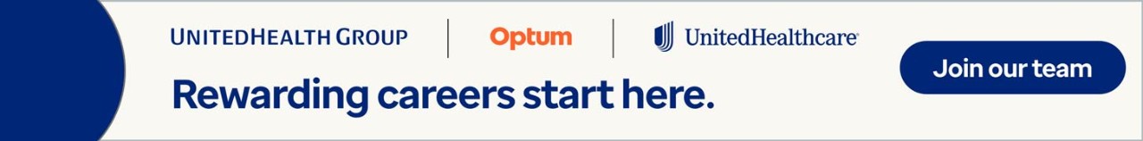 Join our team. Rewarding careers start here. UnitedHealth Group. Optum. UnitedHealthcare. Opens a new window